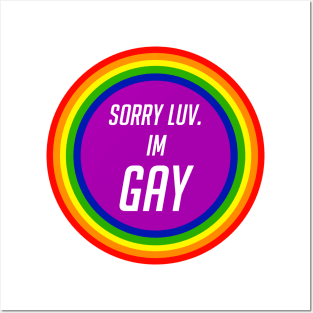 Sorry luv, I'm GAY Posters and Art